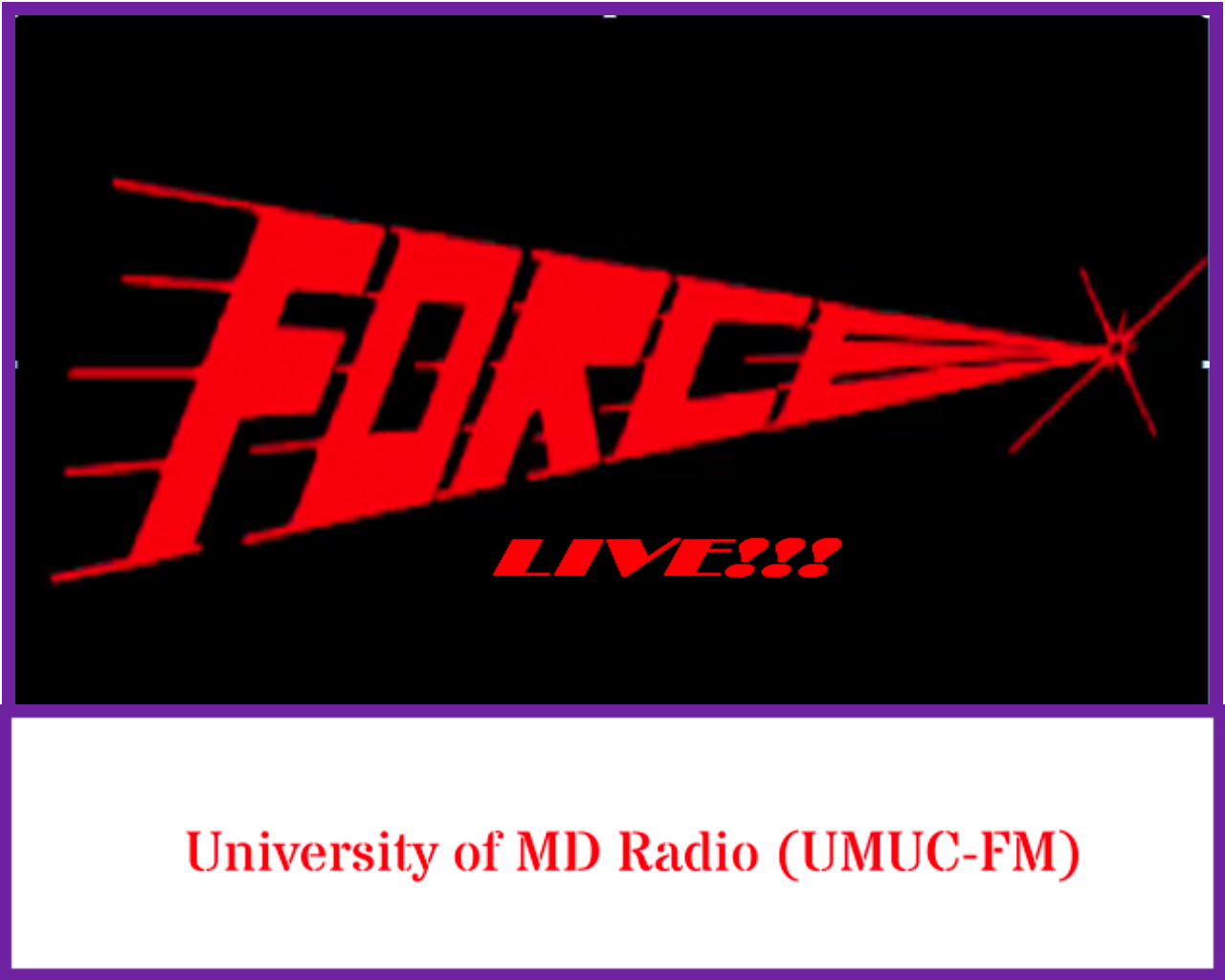 'The Beast'- Force LIVE on University of MD's WMUC